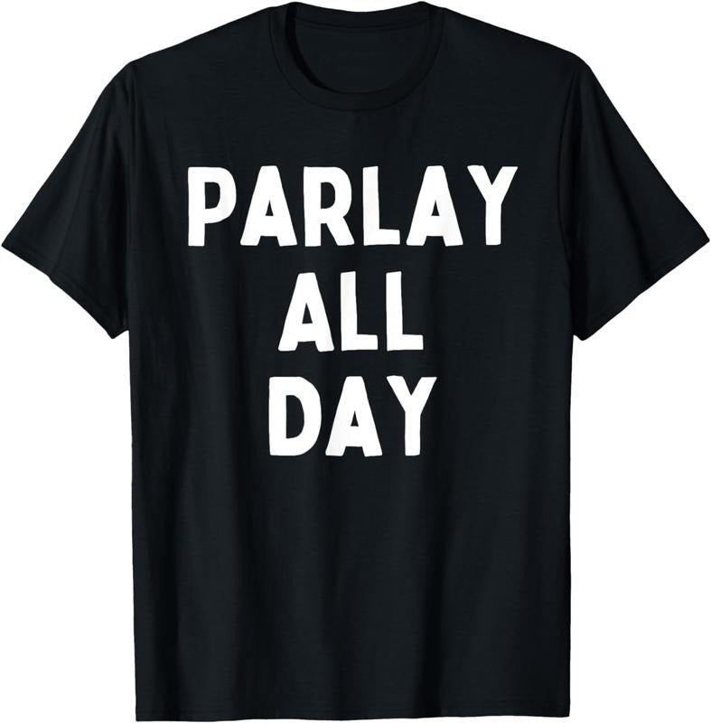 [100% Cotton]Parlay All Day Sports Betting Gambling T-Shirt