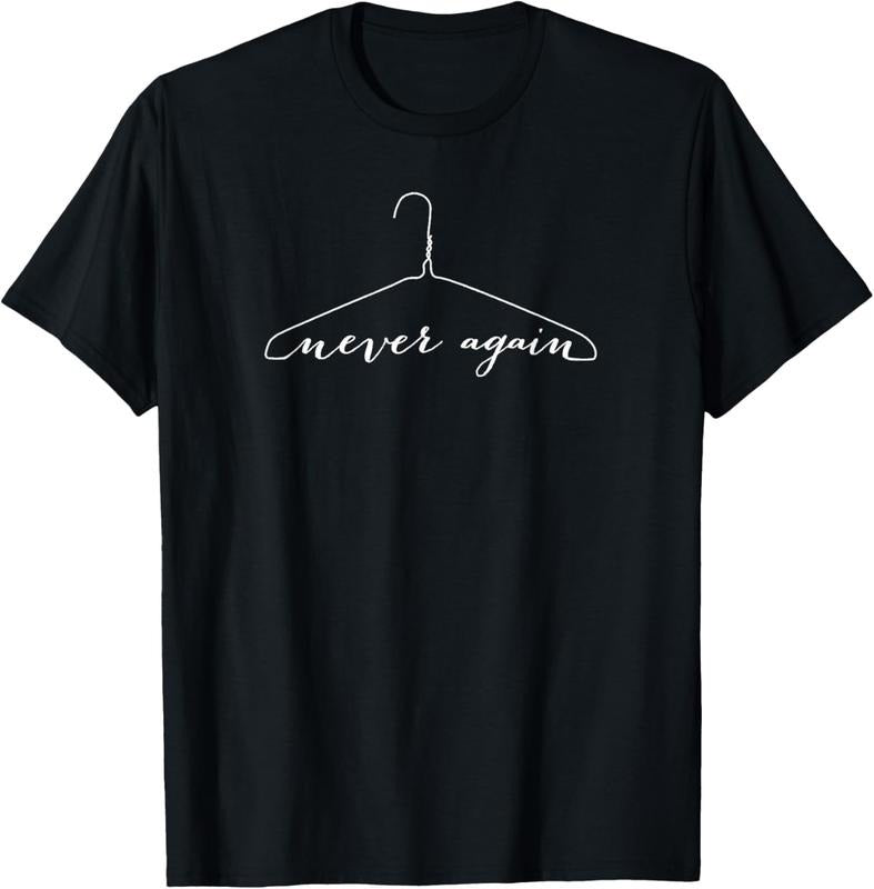 100% Cotton Pro-Choice Tee Never Again Wire Hanger Feminist T-Shirt T-Shirt