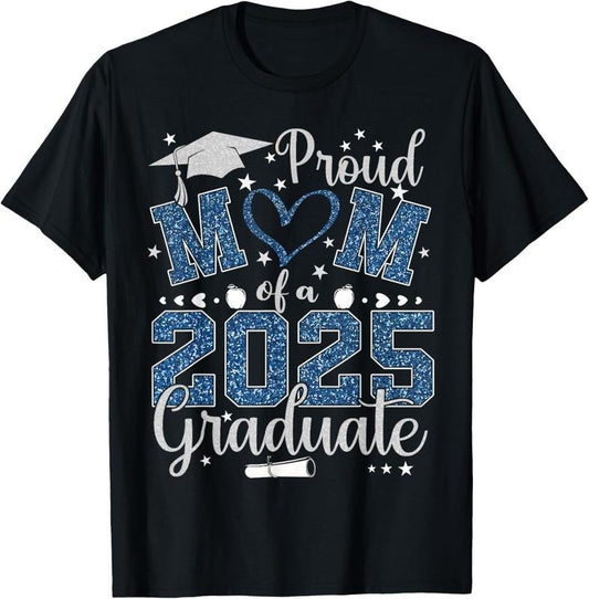 100% Cotton Proud Mom Of A Class Of 2025 Graduate 2025 Senior Mom 2025 T-Shirt