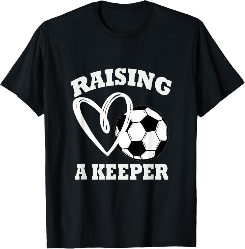 100% Cotton Raising A Keeper Goalie Soccer Goalkeeper's Mom Mother T-Shirt