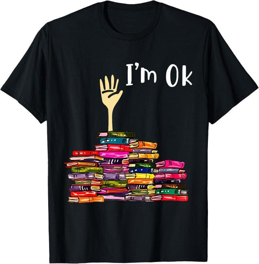 100% Cotton Reading Books Librarian Reader Nerd I'm Ok Teacher School T-Shirt