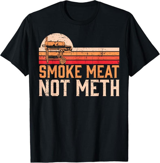 100% Cotton Smoke Meat Not Meth Brisket BBQ Grill T-Shirt