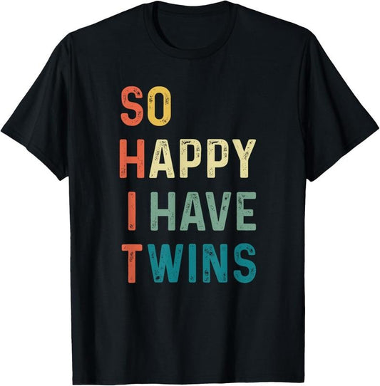100% Cotton So Happy I Have Twins Funny Mom Dad Parent Saying Slogan T-Shirt