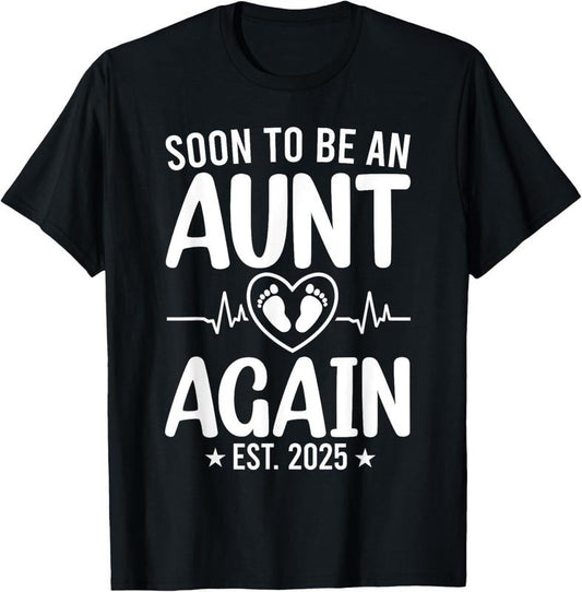 100% Cotton Soon To Be An Aunt Again 2025 Promoted to Aunt 2025 T-Shirt