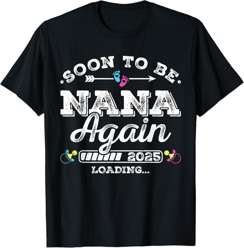100% Cotton Soon to Be Nana Again 2025 Loading Pregnancy Announcement T-Shirt