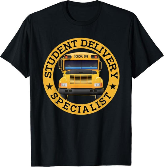 100% Cotton Student Delivery Specialist Funny School Bus Driver T-Shirt