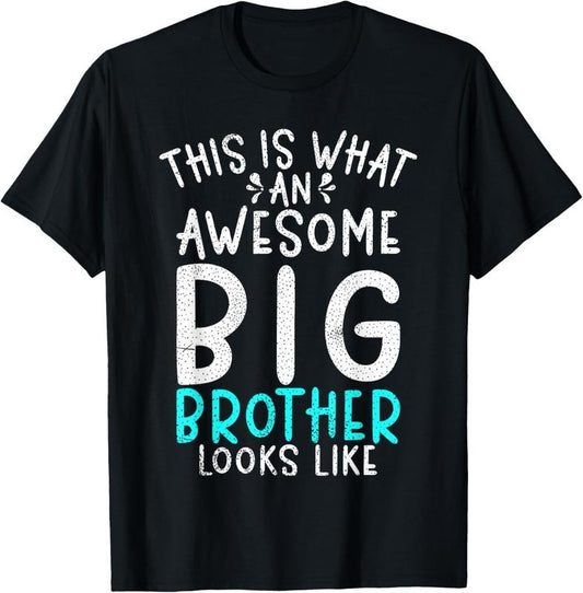 100% Cotton This is what an awesome Big Brother looks like Big Brother T-Shirt