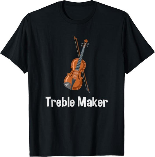 100% Cotton Violinist Shirt - Treble Maker Violin with bow Gift T-Shirt