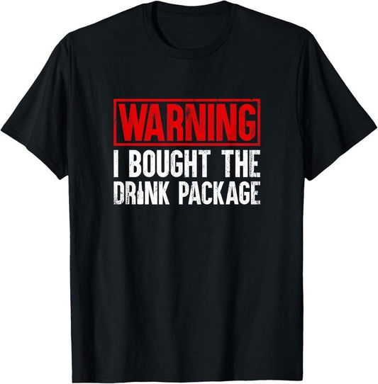 100% Cotton WARNING I bought the Drink Package Funny Cruise Men T-Shirt