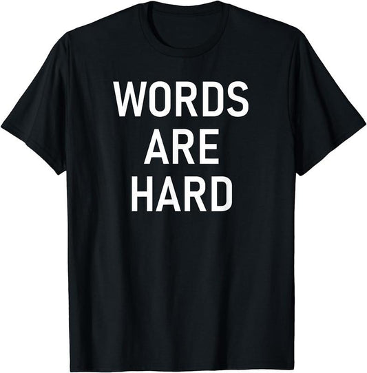 [100% Cotton]Words Are Hard, Funny, Jokes, Sarcastic T-Shirt