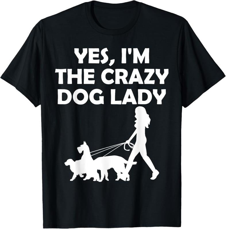 100% Cotton Yes I'm The Crazy Dog Lady T-Shirt