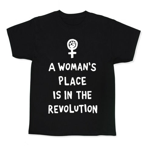 A Woman's Place Is In The Revolution Junior's Tee
