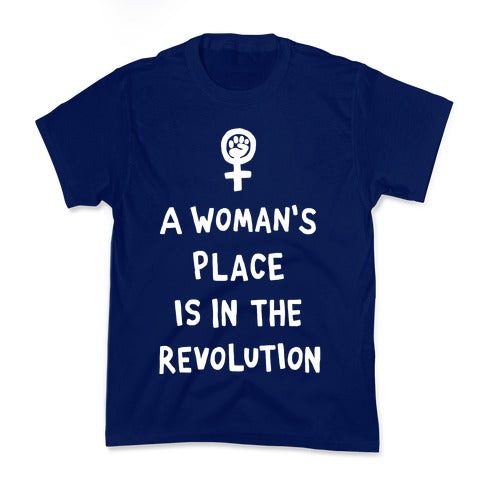 A Woman's Place Is In The Revolution Junior's Tee