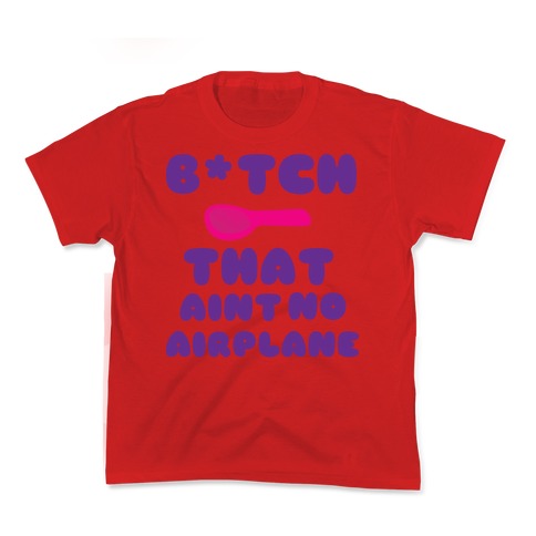 Ain't no Airplane (pink) Kid's Tee