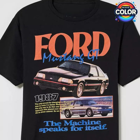 1987 Mustang shirt, Mustang GT shirt, car shirt, Retro Graphic Tee, Car Lover Shirt, Vintage Muscle Car shirt, The Machine Speaks for Itself, T-Shirt, More Colors