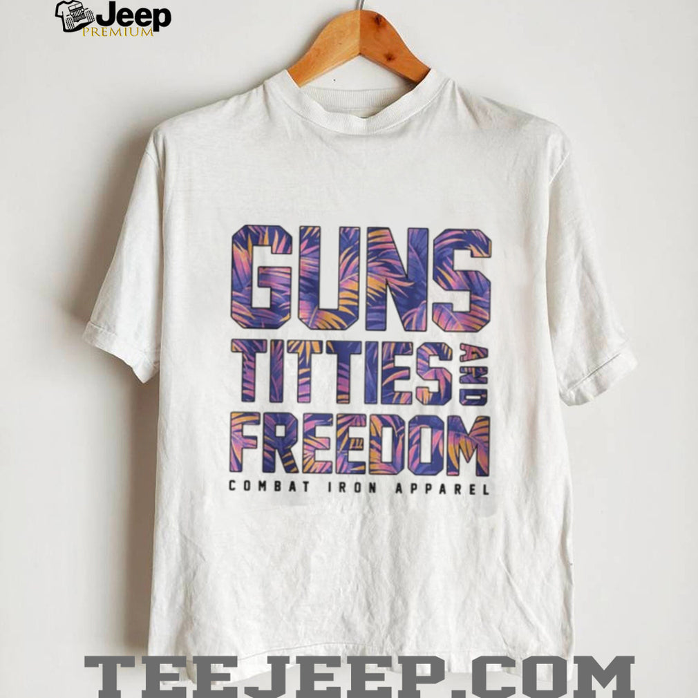 Guns Titties and Freedom Floral Tropical Print Patriotic Shirt