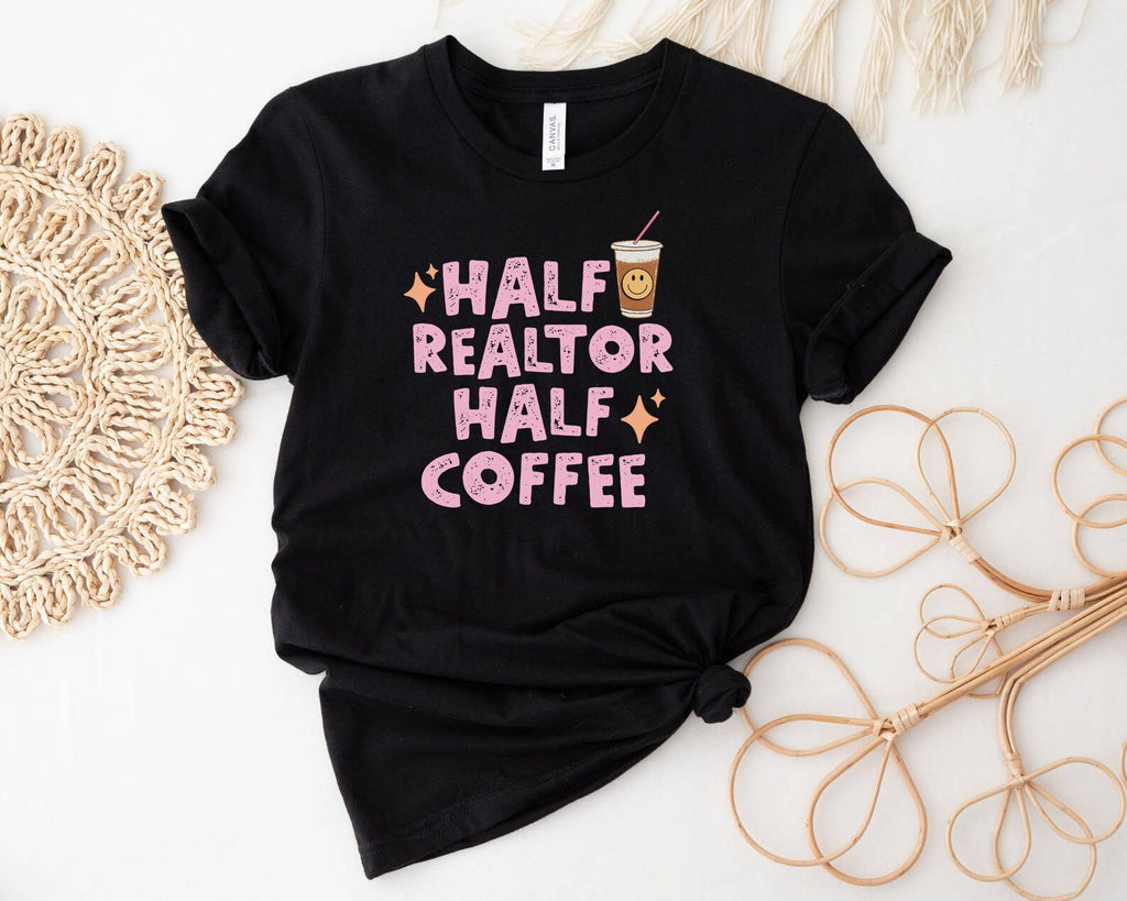 Half Realtor Half Coffee Shirt