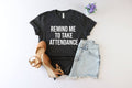Remind Me To Take Attendance T-Shirt