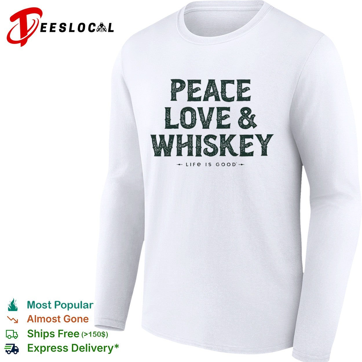 Peace Love and Whiskey Life Is Good shirt