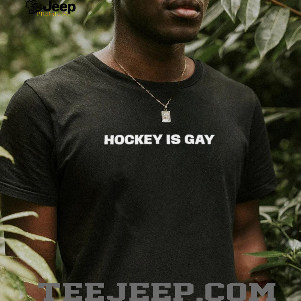 Hockey is gay simple text shirt