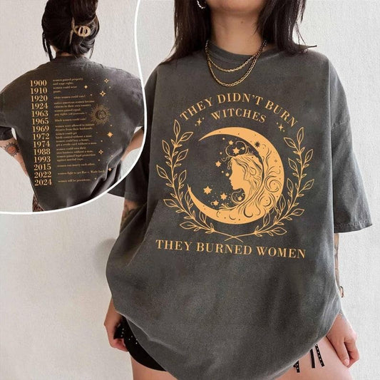 2 Slide Design, They Didn't Burn Witches They Burned Women T-Shirt, Witchy Feminist Sweatshirt, Feminist Women's Rights, Equality Feminist Halloween Shirt