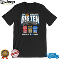 2026 Big Ten Dominance National Champions Michigan UConn UCLA Conference Pride Fans T Shirt
