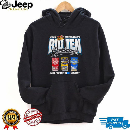2026 Big Ten Dominance National Champions Michigan UConn UCLA Conference Pride Fans T Shirt