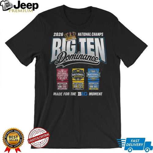 2026 Big Ten Dominance National Champs Multi Sport T Shirt