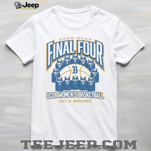 2026 NCAA Women’s Basketball Final Four UCLA Bruins Team Jersey T Shirt