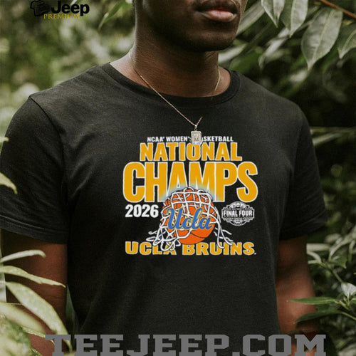 2026 NCAA Women’s Basketball National Champs UCLA Bruins T Shirt