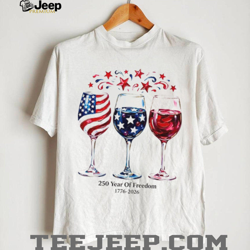 250 Year Of Freedom 1776 2026 American Flag Wine Glass Shirt