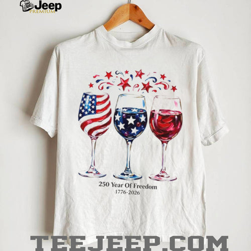250 Year Of Freedom 1776 2026 American Flag Wine Glass Shirt