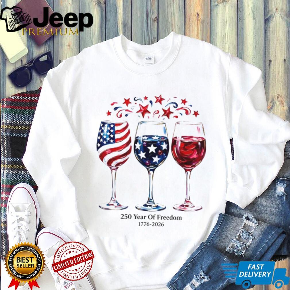 250 Year Of Freedom 1776 2026 American Flag Wine Glass Shirt
