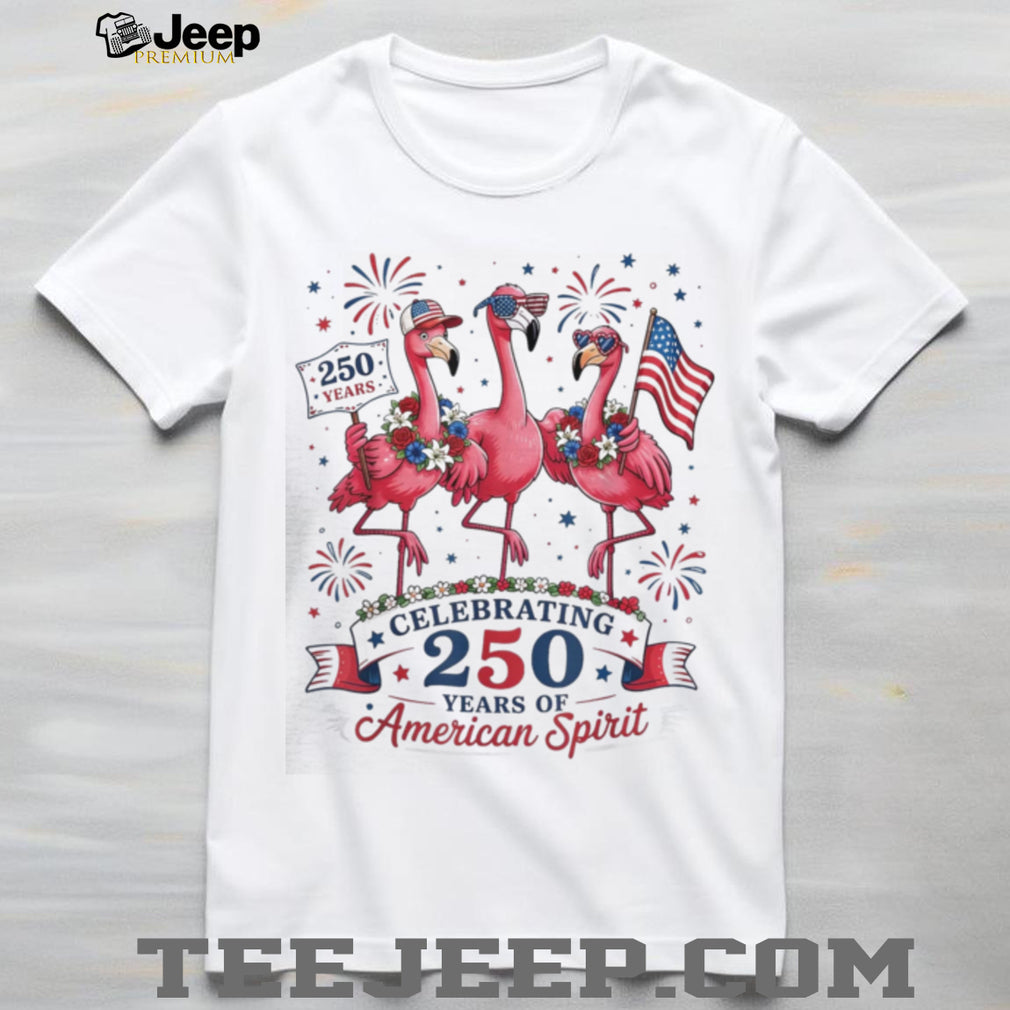 250 Years American Spirit Flamingo Patriotic Party Shirt