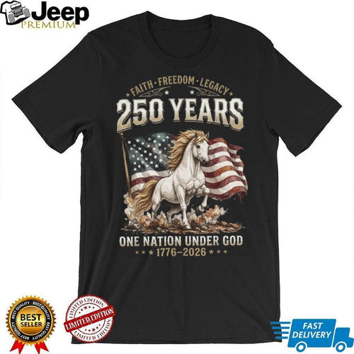 250 Years Faith Freedom Legacy American Horse Flag Graphic Shirt
