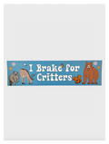 I Brake For Critters Bumper Sticker