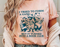 I Tried To Form A Gang Book Club -  Funny Animal T-Shirt