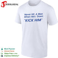 Never Hit a Man When He’s Down Kick Him shirt