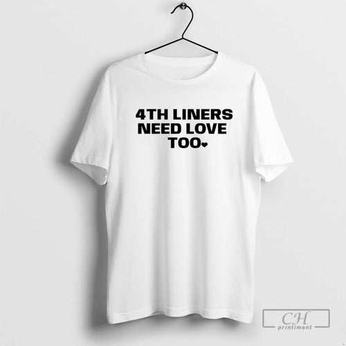 4th Liners Need Love Too T Shirt Sweater