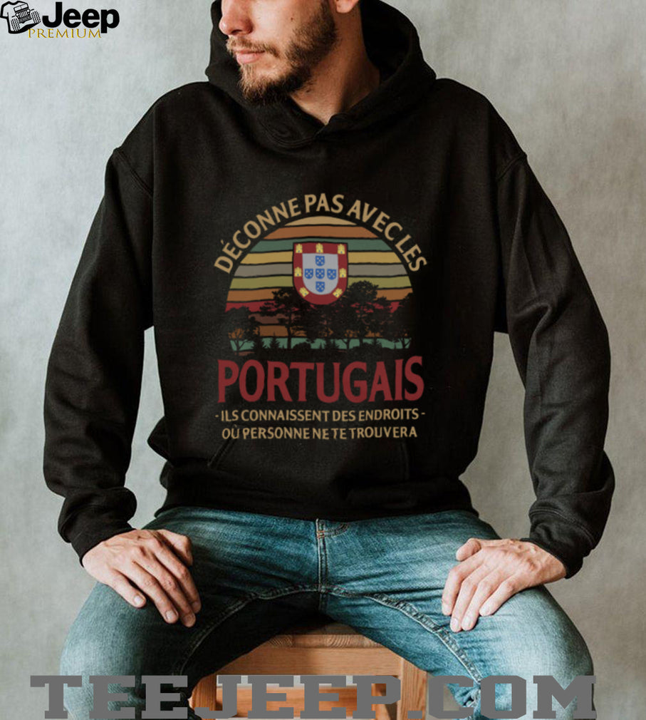 Déconne Pas Avec Les Portugais Portugal Flag Vintage Sunset T Shirt