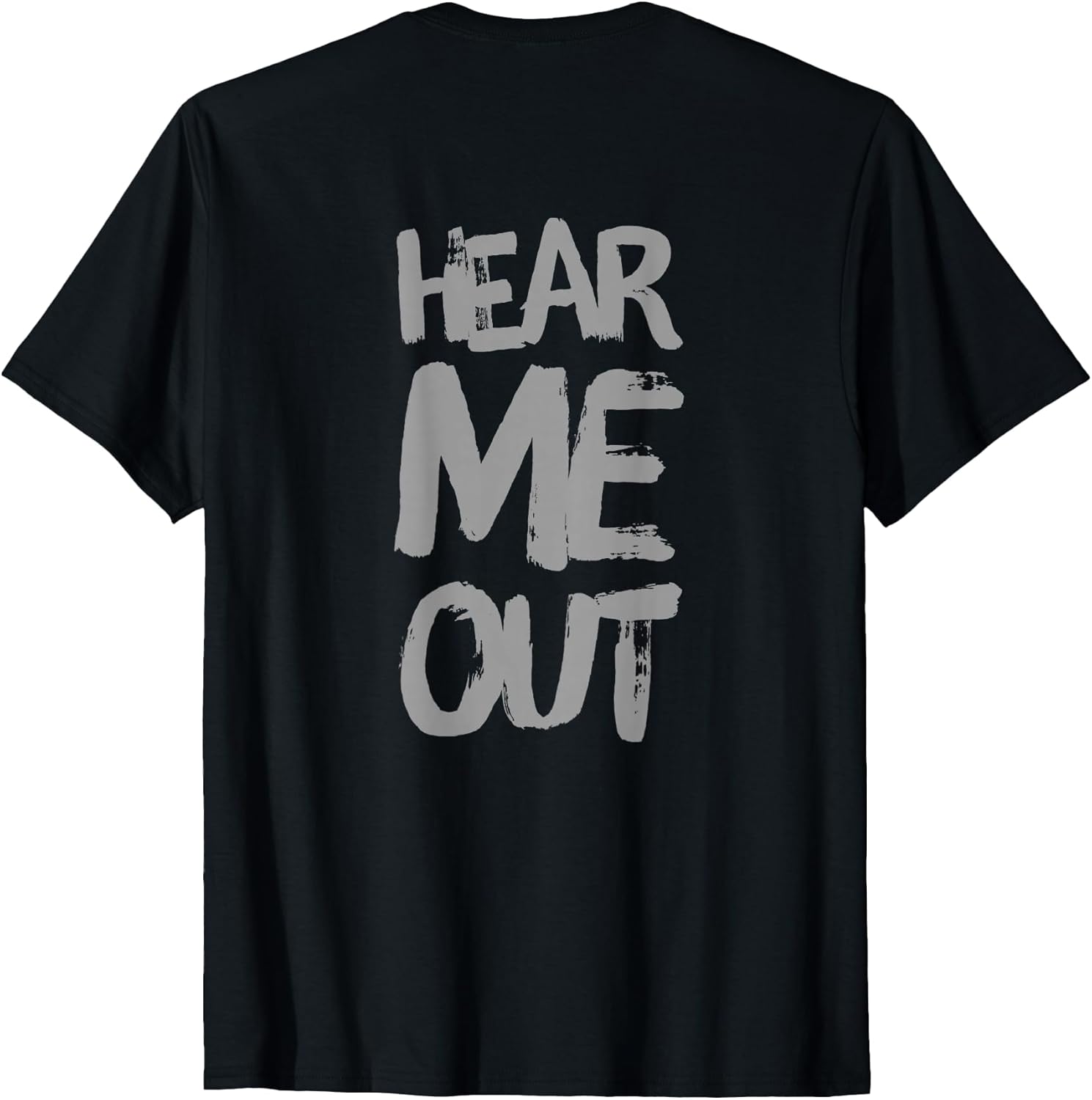 Sarcasm Cool Text Funny Quote Hear Me Out Shirt