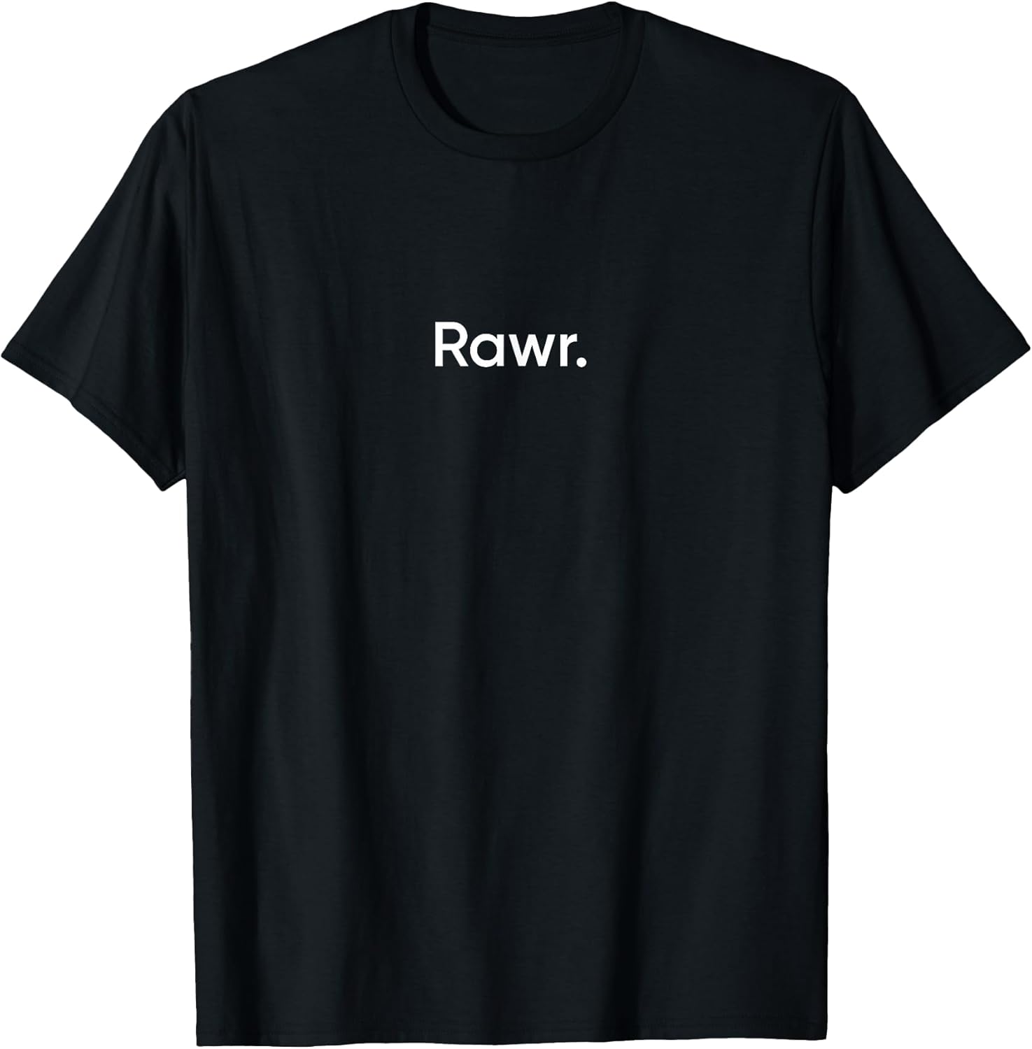 Rawr Saying Funny Attitudes & Moods Mens Womens