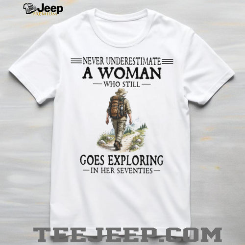 70s Exploring Woman Hiking Nature Quote T Shirt