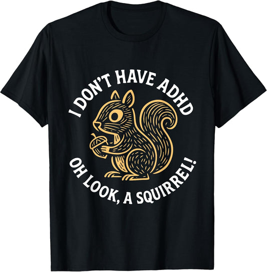I Dont Have ADHD Oh Look A Squirrel Retro Merch
