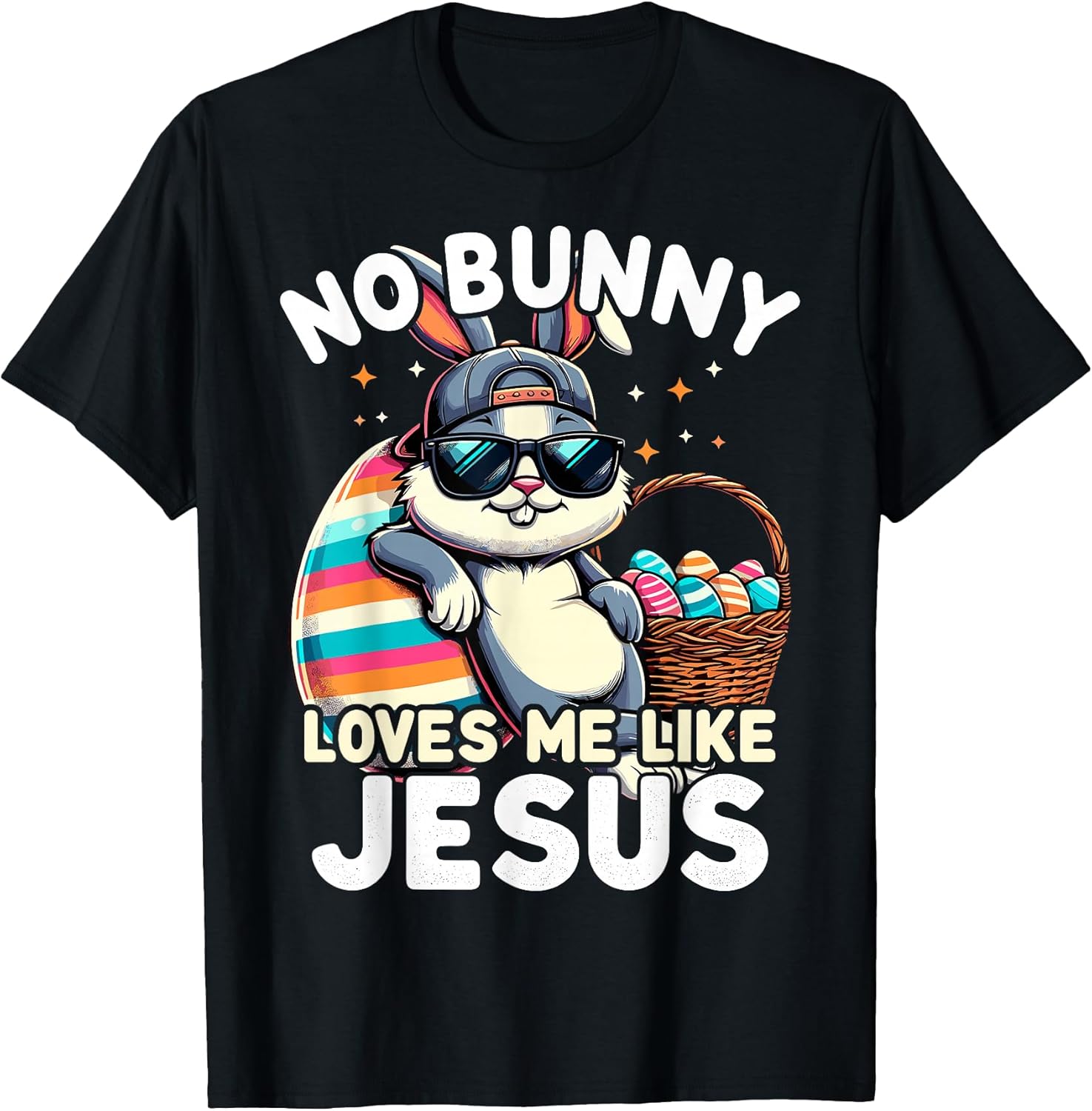 Funny Easter Day No Bunny Loves Me Like Jesus Christian T-Shirt
