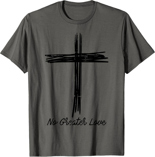Cross No Greater Love Easter Jesus Religious Men Women Kids T-Shirt