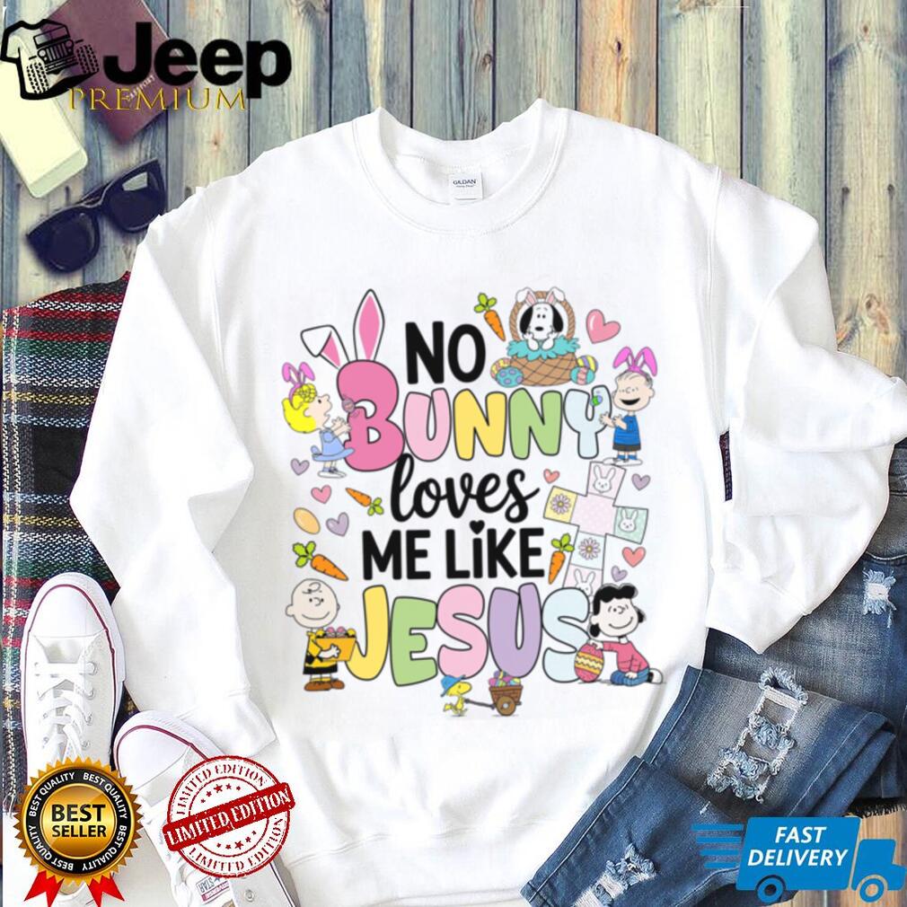 Peanuts Gang No Bunny Loves Me Like Jesus Easter Christian Shirt
