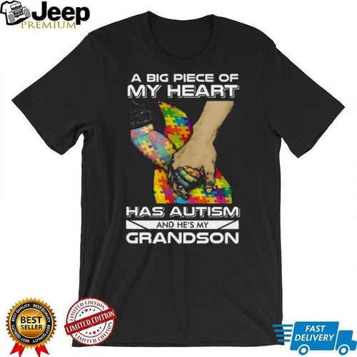 A Big Piece Of My Heart Has Autism And He’s My Grandson Holding Hands T Shirt