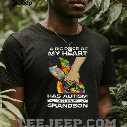 A Big Piece Of My Heart Has Autism And He’s My Grandson Holding Hands T Shirt