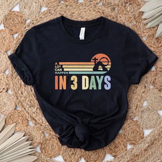 A Lot Can Happen In 3 Days Shirt, Retro Easter Day He Is Risen Jesus Cotton Menswear Hoodie, Sweatshirt | WearSparks.com